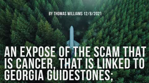 An expose of the scam that is cancer, that is linked to Georgia Guidestones;