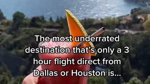 The most underrated destination that's only a 3 hour flight direct from Dallas or Houston is...