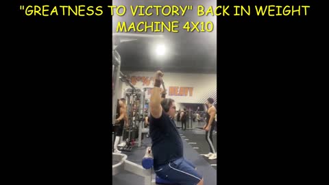 GREATNESS TO VICTORY BACK IN WEIGHT MACHINE