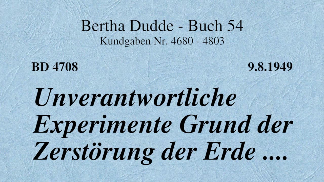 BD 4708 - UNVERANTWORTLICHE EXPERIMENTE GRUND DER ZERSTÖRUNG DER ERDE ....