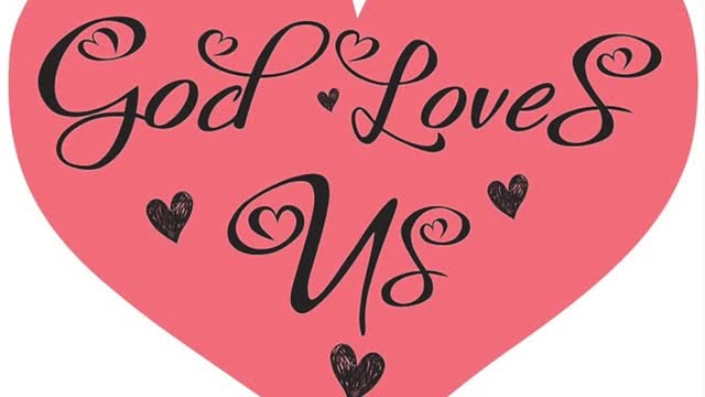 God Loves Us Song