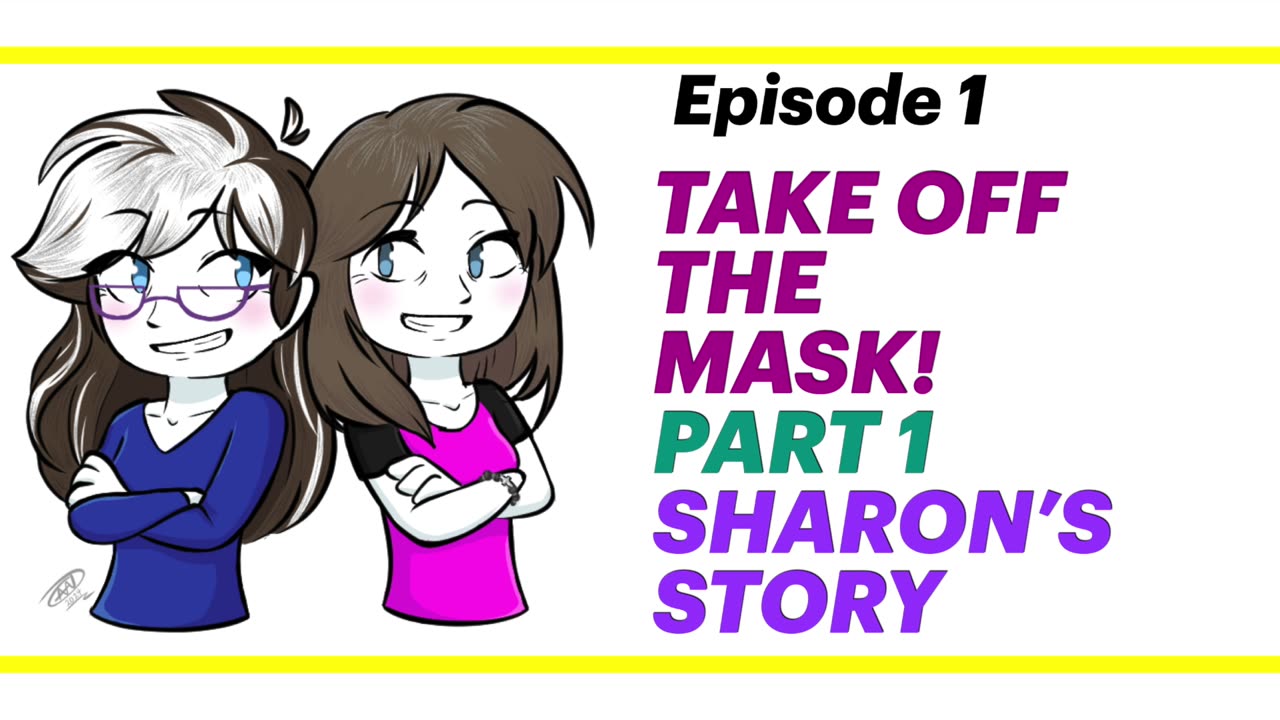 Episode 1 : Take Off the Mask!