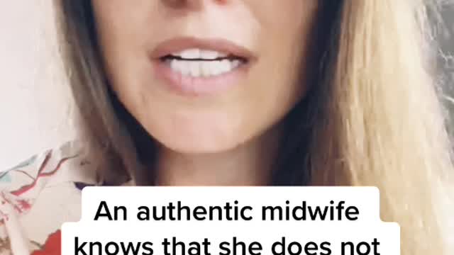 An Authentic Midwife Knows...