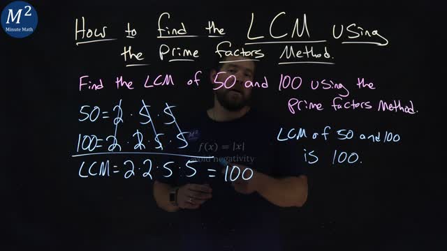 How to Find the LCM Using the Prime Factors Method | LCM of 50 and 100 | Part 2 of 2 | Minute Math