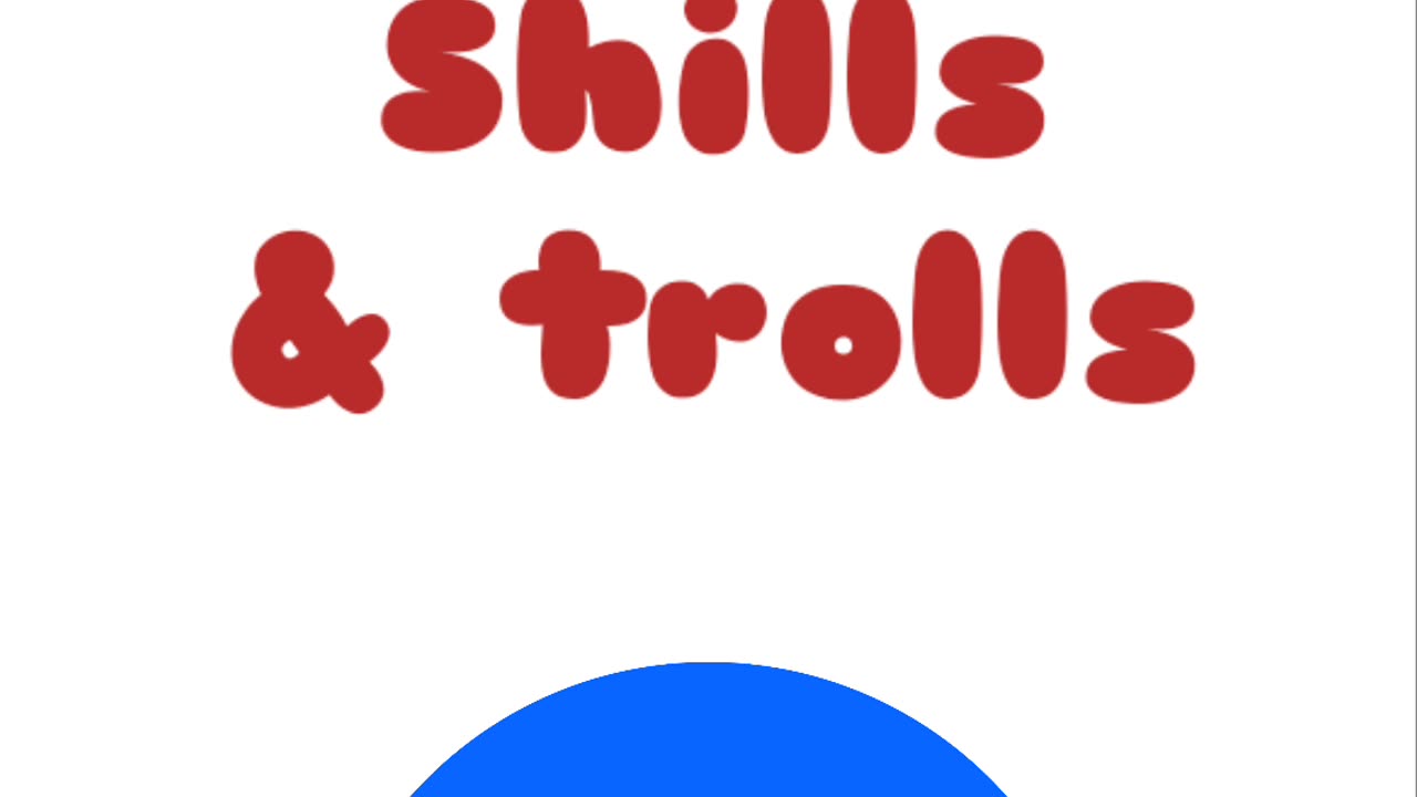 Reflections on shills &, trolls