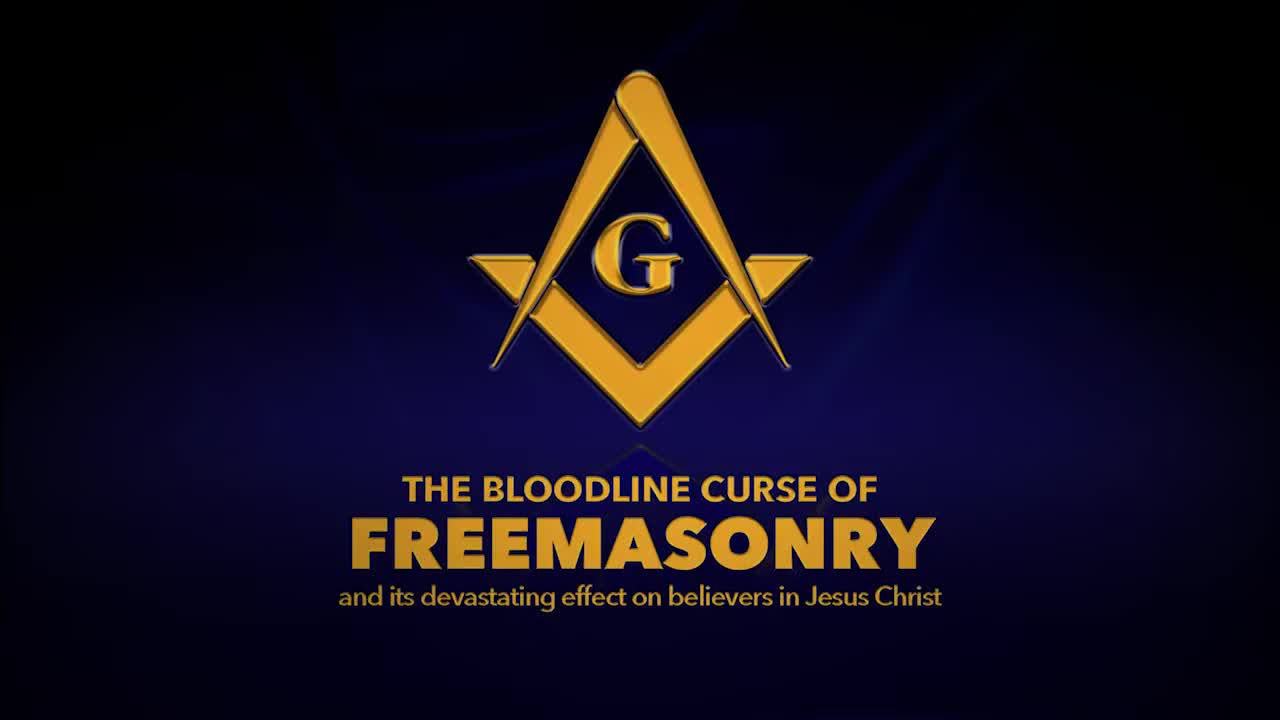 THE BLOODLINE CURSE OF FREEMASONRY