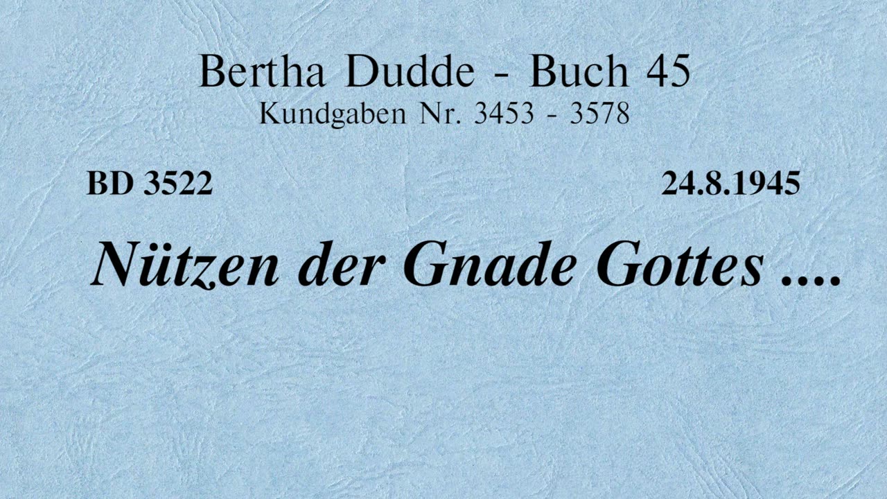 BD 3522 - NÜTZEN DER GNADE GOTTES ....