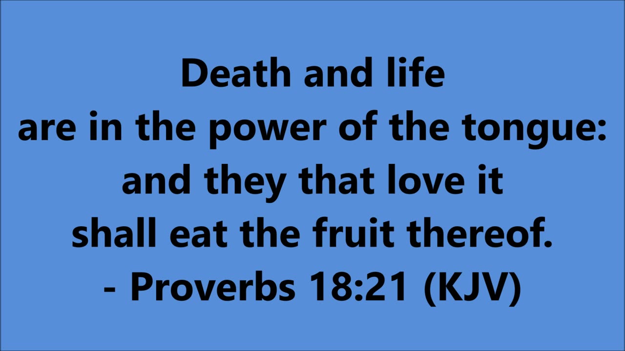 Book of Proverbs | Chapter 18 Verse 21 Looped - Holy Bible (KJV)