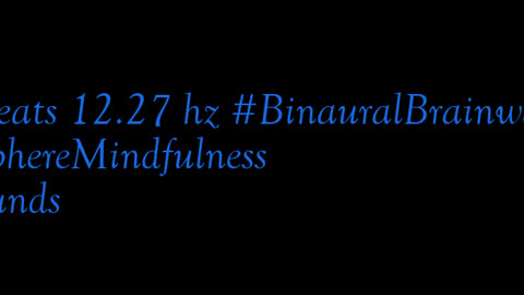 binaural_beats_12.27hz_RelaxationMusic BinauralCalmWaves AudioSphereMindBalance