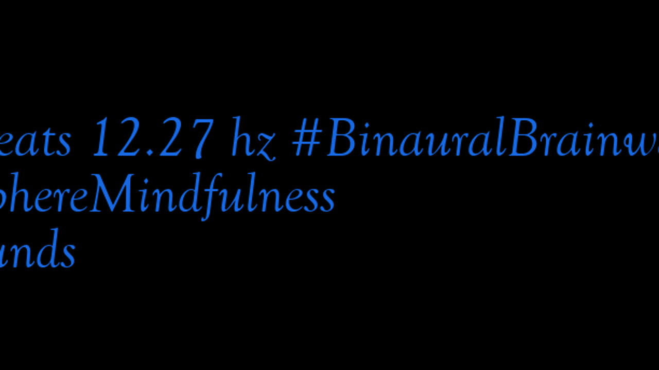 binaural_beats_12.27hz_RelaxationMusic BinauralCalmWaves AudioSphereMindBalance