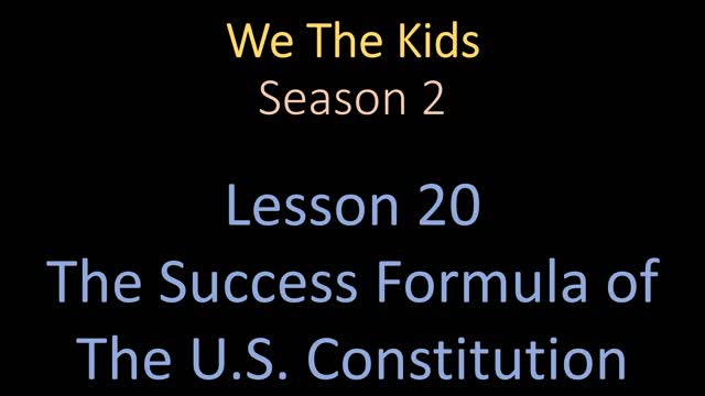 We The Kids Lesson 20 The Success Formula of The U.S. Constitution