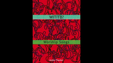 WITITB? Worship Songs: Here As In Heaven