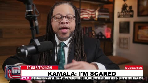 KAMALA SAYS SHE IS SCARED