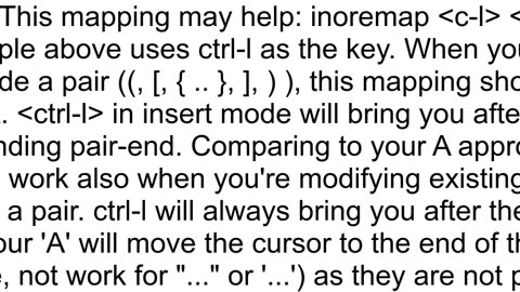 How do I navigate to the end of the braces when in insert mode in vim