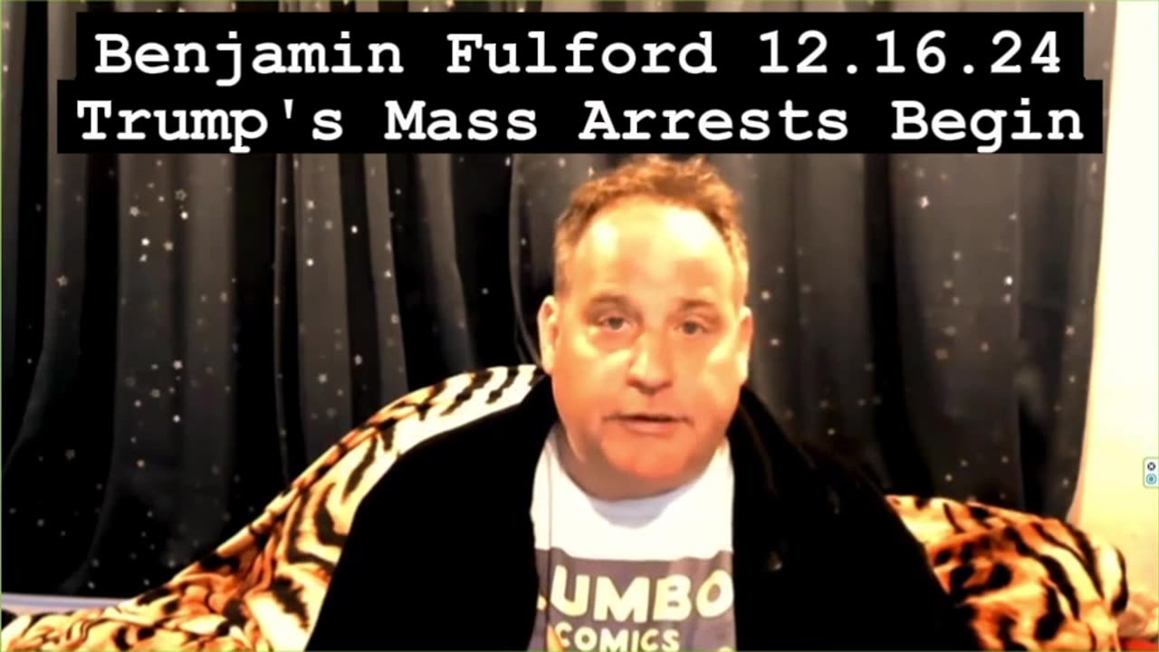 Benjamin Fulford 12.16.24 - Trump's Mass Arrests Begin Now