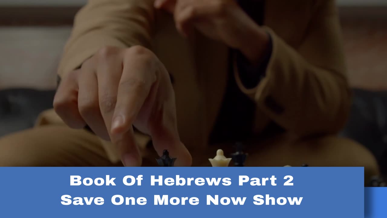 The Book Of Hebrews Part 2 - Save One More Now