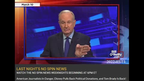 Bill O'Reilly 2022-03-14 No Spin News Three top Biden actions against US Oil and Gas