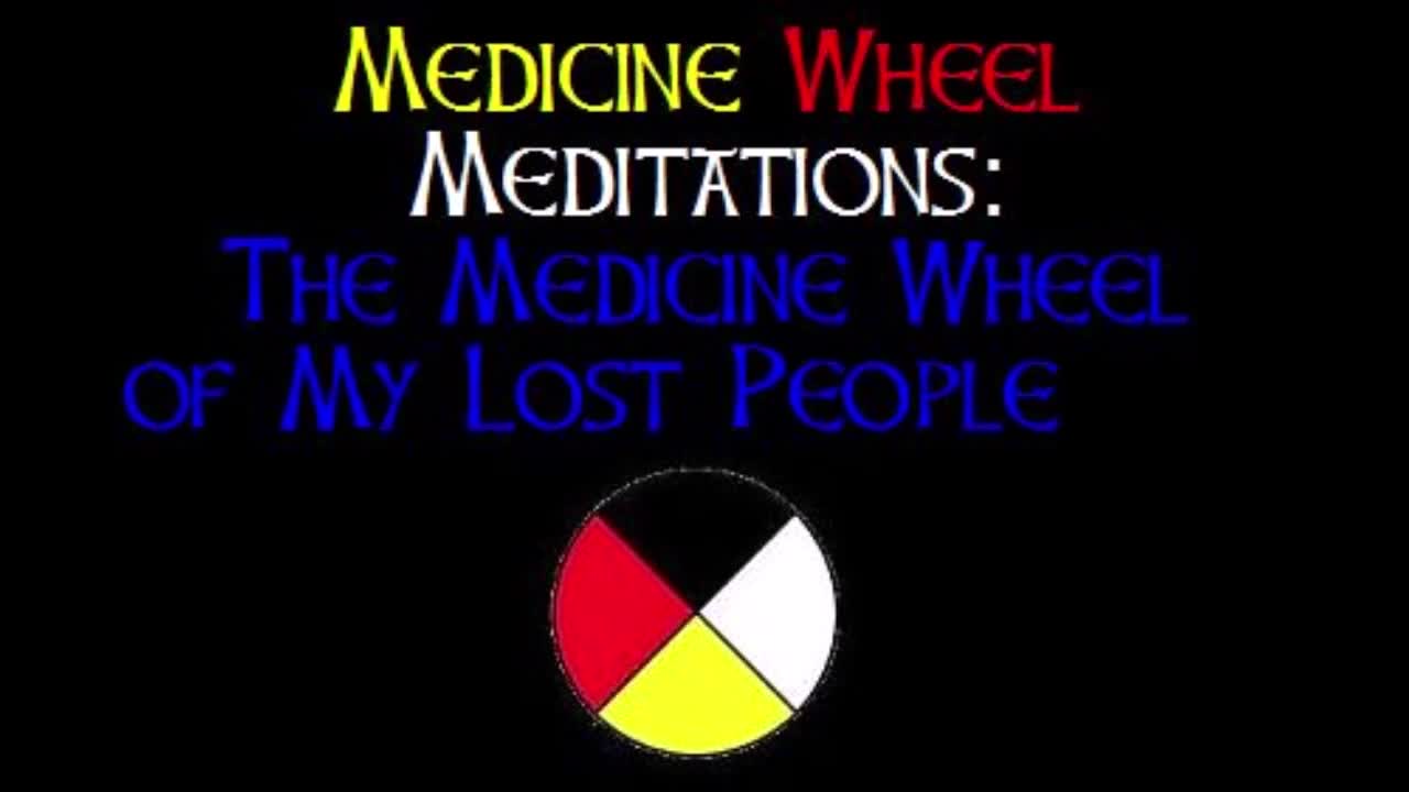 The Medicine Wheel Of My Lost People