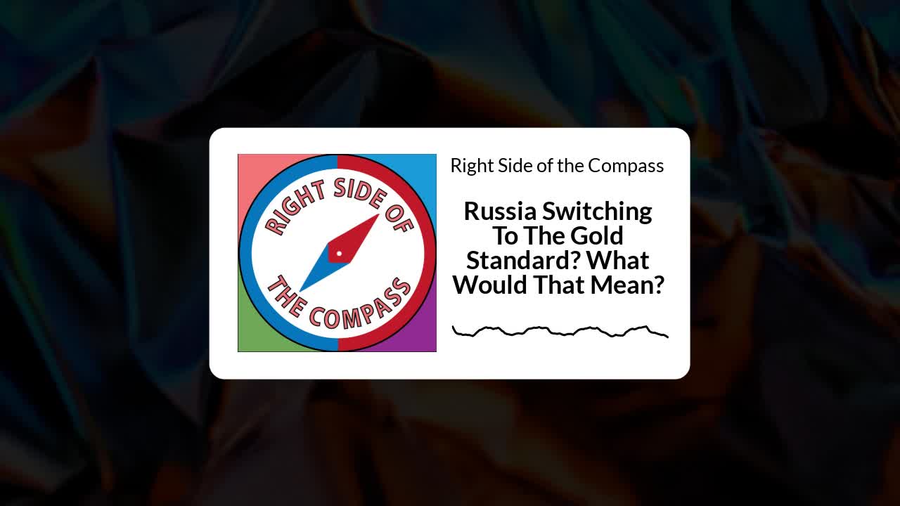 Russia Switching To The Gold Standard? What Would That Mean?