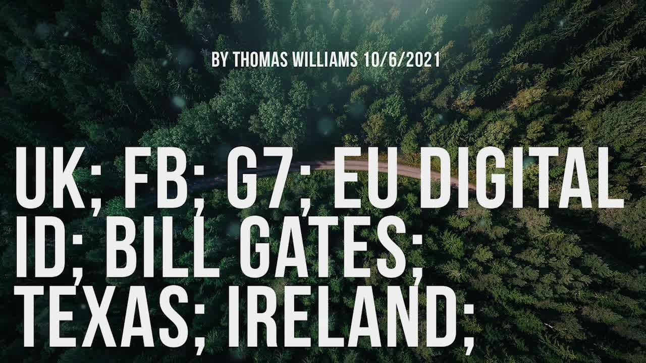 UK; FB; G7; EU Digital ID; Bill Gates; Texas; Ireland;