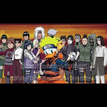 [Donald Duck sings/AI Cover] Naruto Opening 3 little by little - Kanashimi o Yasashisa ni