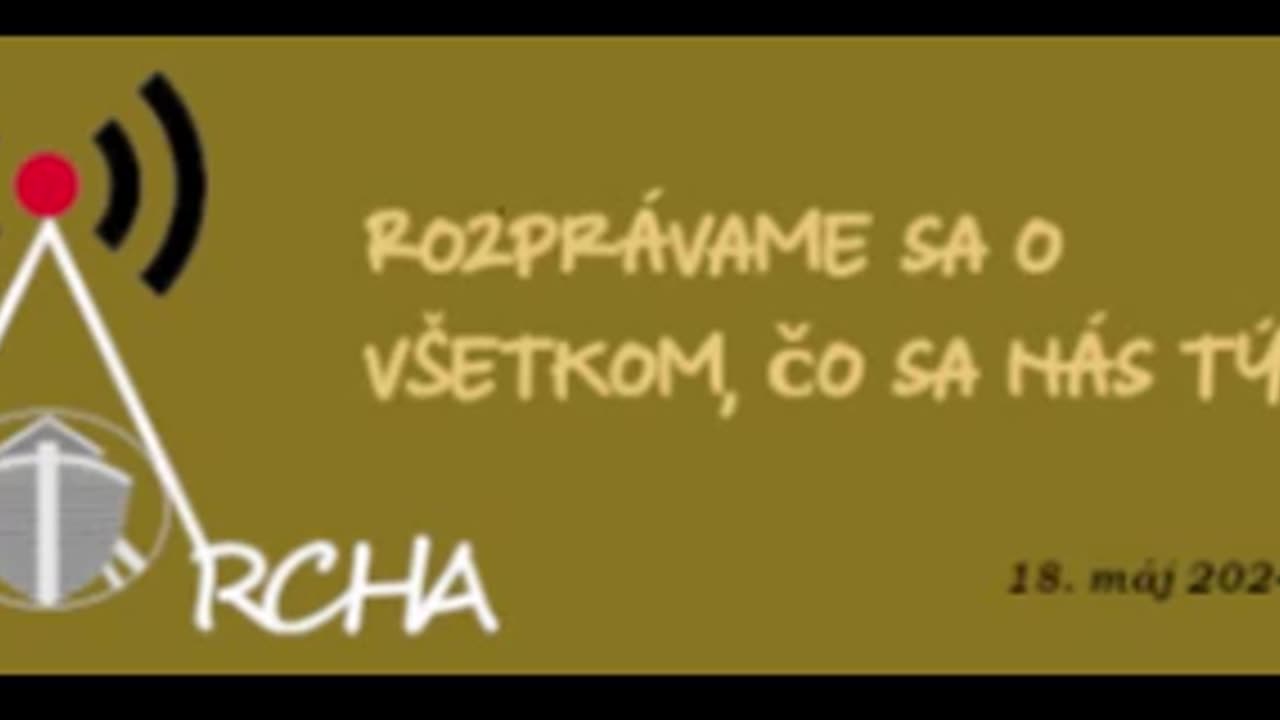 Archa rozhovory - 18. máj 2024