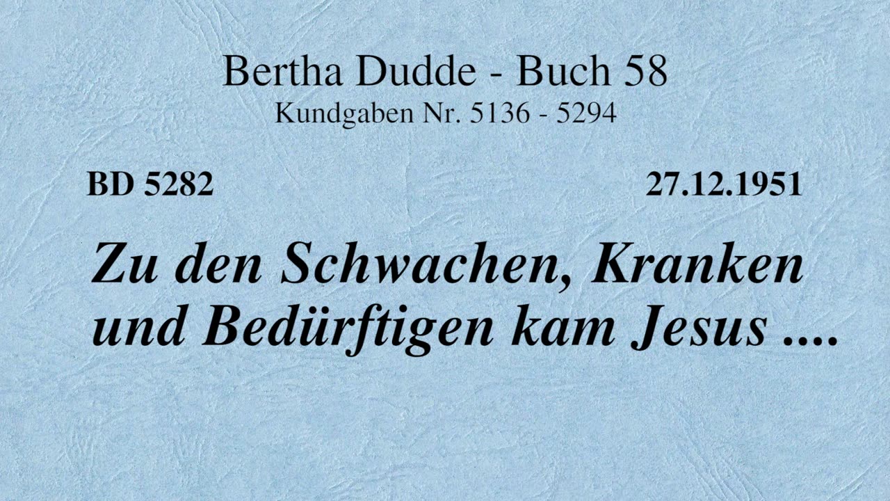 BD 5282 - ZU DEN SCHWACHEN, KRANKEN UND BEDÜRFTIGEN KAM JESUS ....