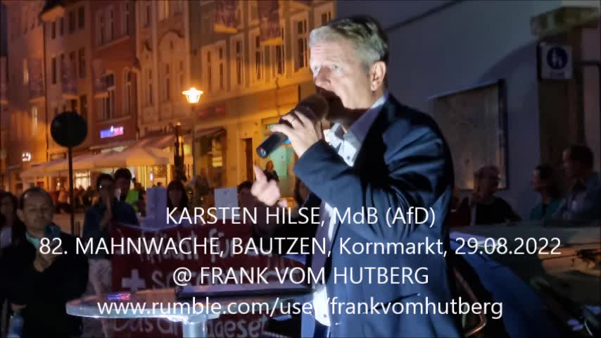 KARSTEN HILSE, MdB - 82. MAHNWACHE - BAUTZEN, Kornmarkt, 29 08 2022