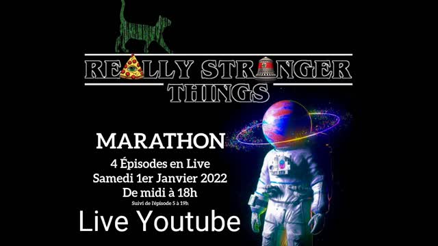 Marathon Really Stranger Things Live Youtube Samedi 1er Janvier 2022 de Midi à 21h