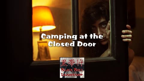 Camping at the Closed Door
