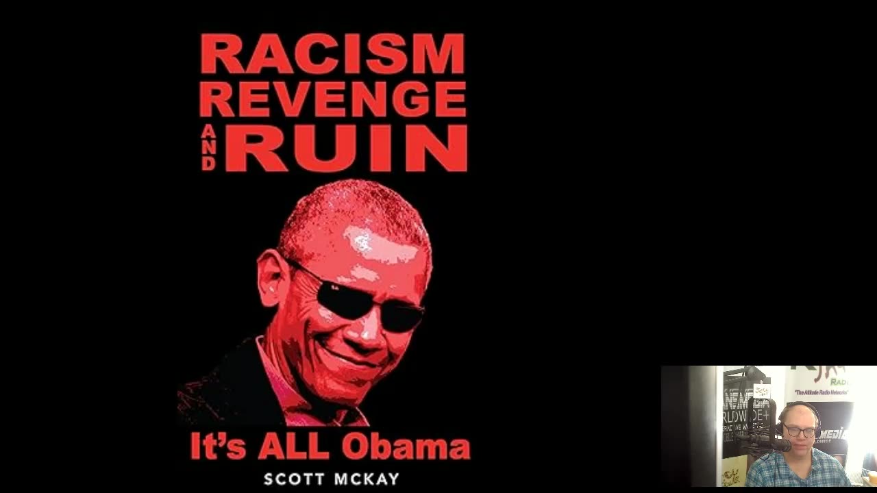 Scott McKay, author of Racism, Revenge and Ruin: It's All Obama