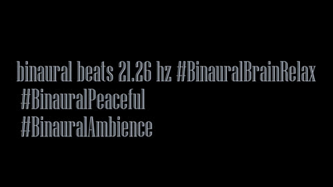 binaural_beats_21.26hz_BinauralDeepFocus BinauralSilence TherapeuticSounds