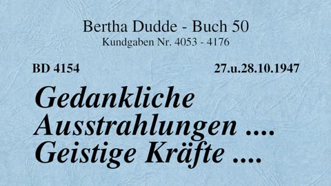 BD 4154 - GEDANKLICHE AUSSTRAHLUNGEN .... GEISTIGE KRÄFTE ....