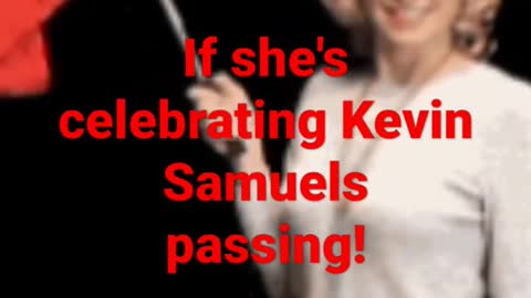 If she's celebrating the passing of Kevin Samuels