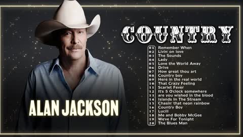 Alan Jackson Greatest Hits Playlist Country Music Best Collection