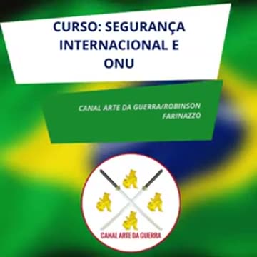 O novo curso de Segurança Internacional e ONU do Canal ARTE DE GUERRA!!!