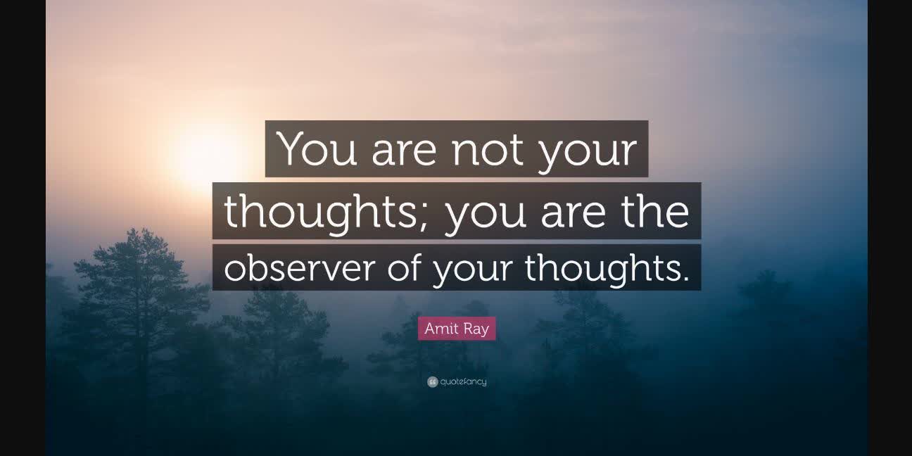 Soul of the EveryMan - Your thoughts are not YOU