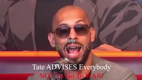 Tate ADVISES Everybody NOT To Go To War