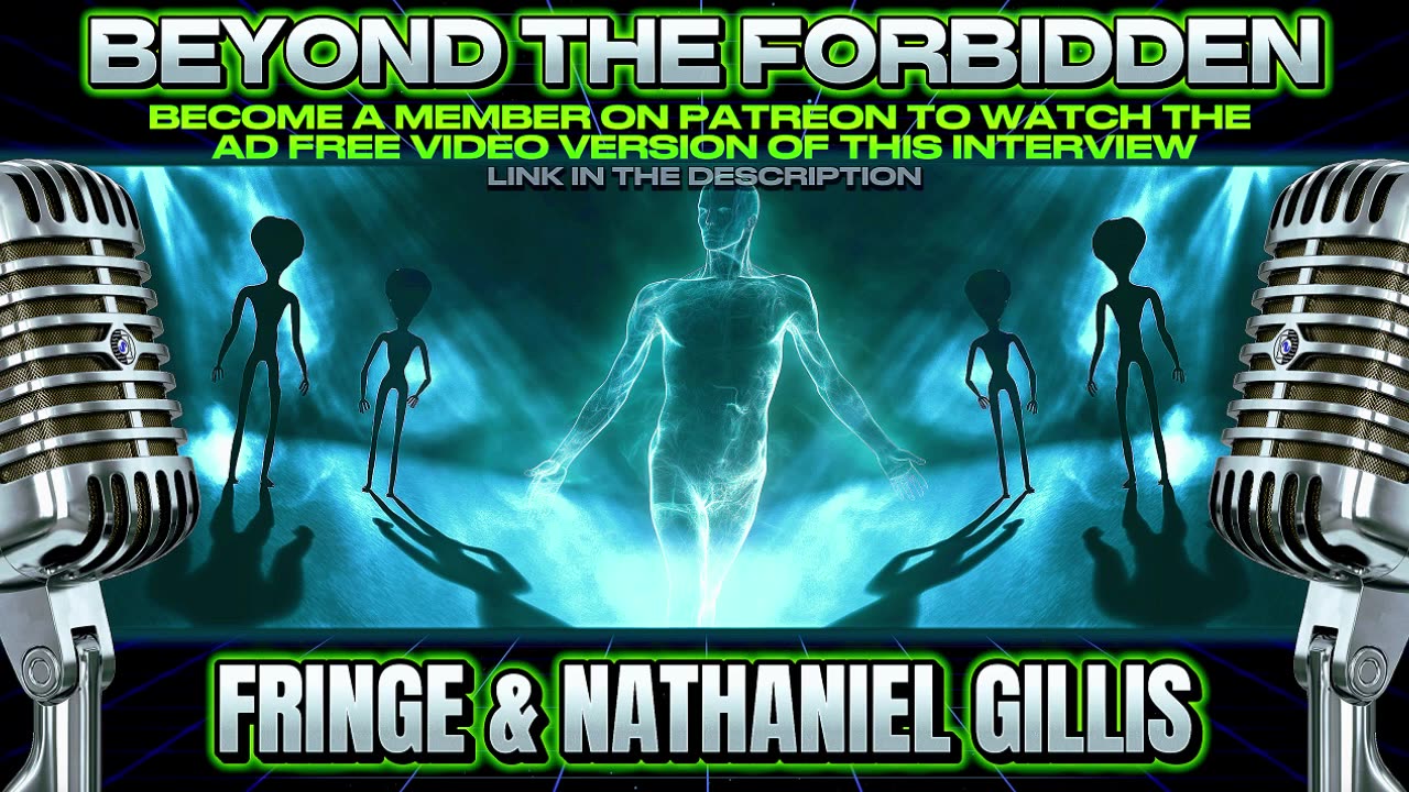 The Cosmic Battle for the Human Soul & the Non Human Entities Agenda w Fringe & Nathaniel Gillis