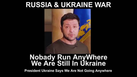 President Ukraine Says We Are Not Going Anywhere