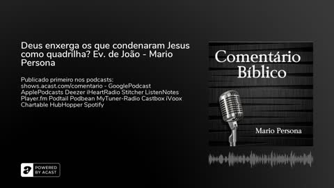 Deus enxerga os que condenaram Jesus como quadrilha? Evangelho de João - Mario Persona