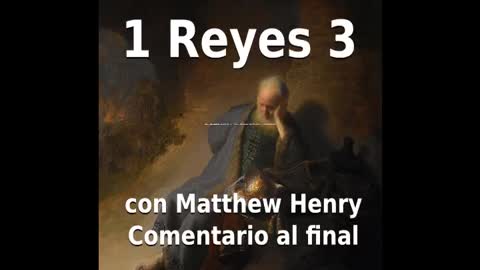 📖🕯 Santa Biblia - 1 Reyes 3 con Matthew Henry Comentario al final.