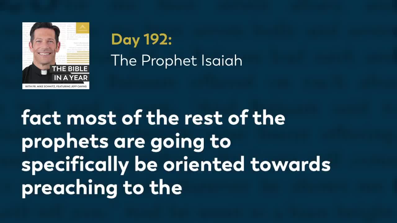 Day 192: The Prophet Isaiah — The Bible in a Year (with Fr. Mike Schmitz)