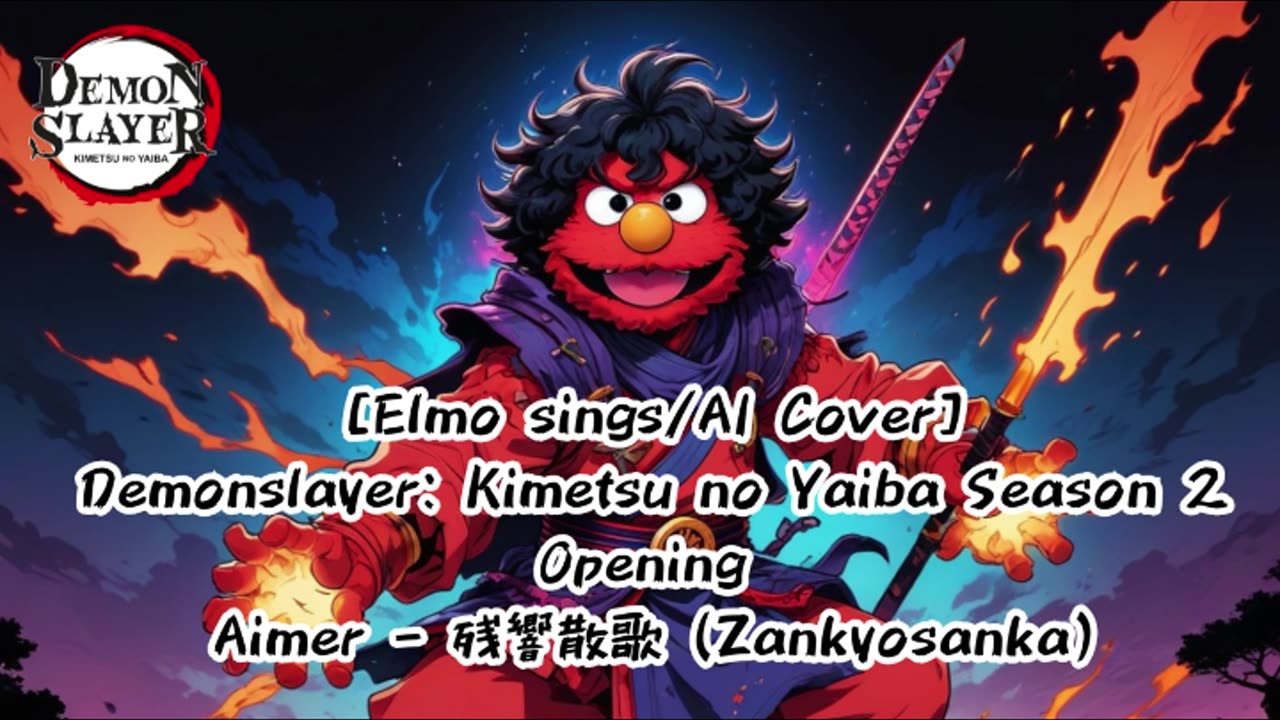 [Elmo sings/AI Cover] Demon Slayer: Yuukaku-hen Opening Aimer - Zankyou Sanka