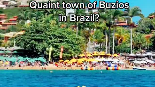 Have you visited the Quaint town of Buzios in Brazil?