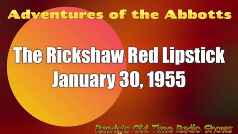 55-01-30 Adventures Of The Abbotts 18 The Rickshaw Red Lipstick