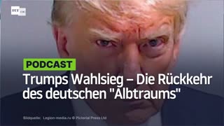 Trumps Wahlsieg – Die Rückkehr des deutschen "Albtraums"