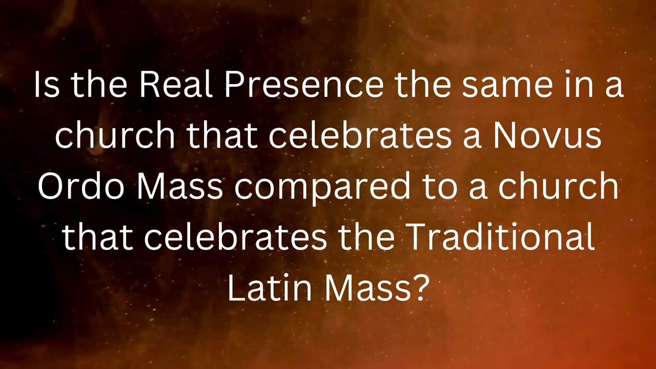 Q194, Is the Real Presence the same in a church that celebrates a Novus Ordo Mass