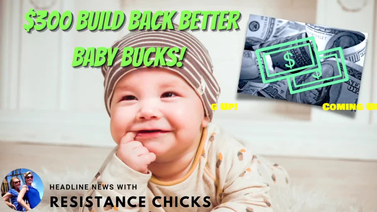 $300 Build Back Better Baby Bucks!