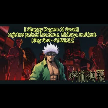[Shaggy Rogers sings/AI Cover] Jujutsu Kaisen Season 2 Opening 2 King Gnu - SPECIALZ